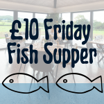 £10 Friday Fish Supper